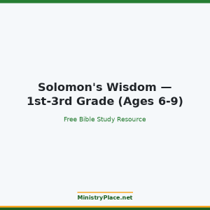 Solomon's Wisdom — 1st-3rd Grade (Ages 6-9)