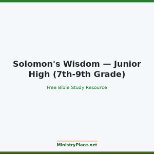 Solomon's Wisdom — Junior High (7th-9th Grade)
