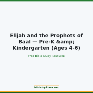 Elijah and the Prophets of Baal — Pre-K & Kindergarten (Ages 4-6)