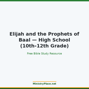 Elijah and the Prophets of Baal — High School (10th-12th Grade)