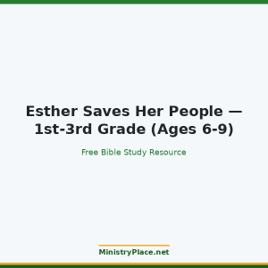 Esther Saves Her People — 1st-3rd Grade (Ages 6-9)