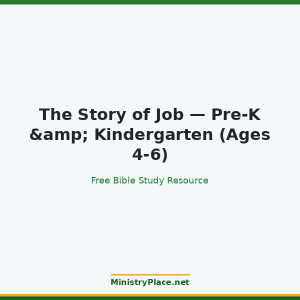 The Story of Job — Pre-K & Kindergarten (Ages 4-6)