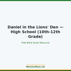 Daniel in the Lions' Den — High School (10th-12th Grade)