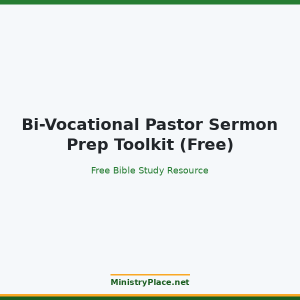 Bi-Vocational Pastor Sermon Prep Toolkit (Free)