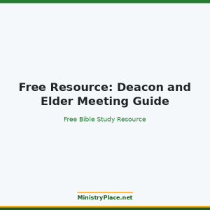 Free Resource: Deacon and Elder Meeting Guide