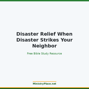 Disaster Relief When Disaster Strikes Your Neighbor