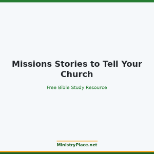 Missions Stories to Tell Your Church